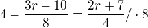 kopírovat do textarea $4- \frac {3r-10}{8}=\frac {2r+7}4 / \cdot8$