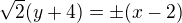 $\sqrt{2}(y+4)=\pm (x-2)$