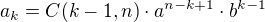 $a_{k}= C(k-1,n)\cdot a^{n-k+1}\cdot b^{k-1}$