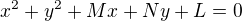 $x^2+y^2+Mx+Ny+L=0$