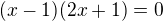 $(x-1)(2x+1)=0$