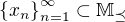$\{x_n\}_{n=1}^{\infty}\subset\mathbb{M}_{\preceq}$