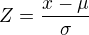 $ Z=\frac{x-\mu}{\sigma}$