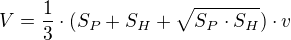 $V=\frac{1}{3}\cdot (S_P+S_H+\sqrt{S_P\cdot S_H})\cdot v$