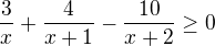 kopírovat do textarea $\frac{3}{x}+\frac{4}{x+1}-\frac{10}{x+2}\ge 0$