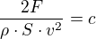 $\frac{2F}{\rho \cdot S \cdot v^2}=c$
