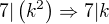 $7| \left(k^2\right) \Rightarrow 7|k$
