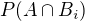 $P(A\cap B_i)$