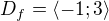 $D_f=\langle-1;3\rangle$