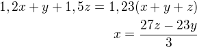 $1,2x+y+1,5z=1,23(x+y+z)\\x=\frac{27z-23y}{3}$