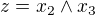 $z = x_2 \land x_3$