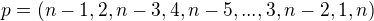 $p=(n-1,2,n-3,4,n-5,...,3,n-2,1,n)$