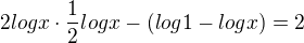 $2logx\cdot \frac 12logx-(log1-logx)=2$