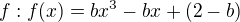 $f: f(x)=bx^{3}-bx+(2-b)$