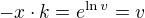 $-x\cdot k=e^{\ln v}=v$