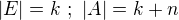 $|E|=k\,\,;\,\,|A|=k+n$