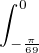 $\int_{-\frac{\pi }{69}}^{0}$