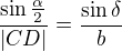 $\frac{\sin \frac{\alpha } 2}{|CD|}=\frac{\sin{\delta}} b$