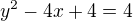 $y^2-4x+4=4$