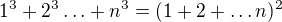 kopírovat do textarea $1^3+2^3\ldots + n^3=(1+2+\ldots n)^2$