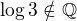 $\log 3\notin\mathbb{Q}$