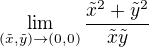 $\lim_{(\tilde{x},\tilde{y})\to(0,0)}\frac{\tilde{x}^2+\tilde{y}^2}{\tilde{x}\tilde{y}}$