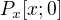 $P_x[x; 0]$