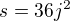 $s=36j^2$