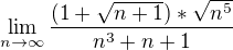 $\lim_{n\to\infty }\frac{(1+\sqrt{n+1})*\sqrt{n^5}}{n^3+n+1}$