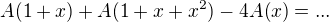 kopírovat do textarea $A(1+x)+A(1+x+x^2)-4A(x)=...$