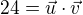 $24=\vec{u}\cdot \vec{v}$