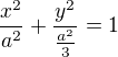 $\frac{x^2}{a^2} + \frac {y^2}{\frac {a^2}{3}} = 1$