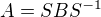 $A=SBS^{-1}$