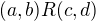 $(a, b)R(c, d)$