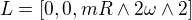 $L=[0,0,mR\wedge 2\omega \wedge 2]$