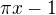 $\pi x-1$