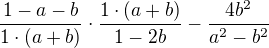 $\dfrac{1-a-b}{1\cdot(a+b)}\cdot\dfrac{1\cdot(a+b)}{1-2b}-\dfrac{4b^2}{a^2-b^2}$