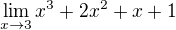 $\lim_{x\to3} x^{3} + 2x^{2}+x+1$