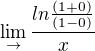 $\lim_{\to}\frac{ln\frac{(1+0)}{(1-0)}}{x}$