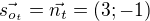 $\vec{s_{o_{t}}}=\vec{n_{t}}=(3;-1)$