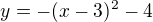 $y=-(x-3)^2-4$