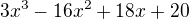 $3x^{3}-16x^{2}+18x+20$