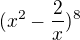 $(x^{2}-\frac{2}{x})^{8}$