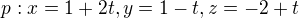 $p: x=1+2t, y=1-t, z=-2+t$