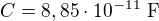 $C=8,85\cdot10^{-11}\ \text{F}$