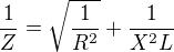 $\frac{1}{Z}=\sqrt{\frac{1}{R^{2}}}+\frac{1}{X^{2}L}$