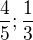 $\frac{4}{5};\frac{1}{3}$