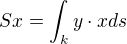 $Sx=\int_{k}^{}y\cdot xds$