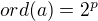 $ord(a)=2^p$