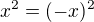 $x^2=(-x)^2$